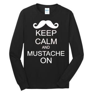 Keep Calm And Mustache On Tall Long Sleeve T-Shirt