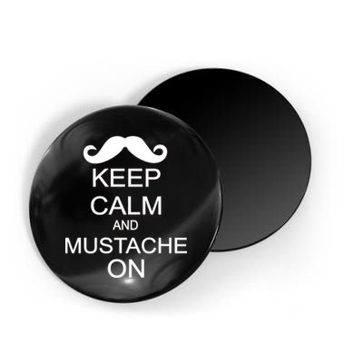 Keep Calm And Mustache On Magnet