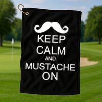 Keep Calm And Mustache On Golf Towel