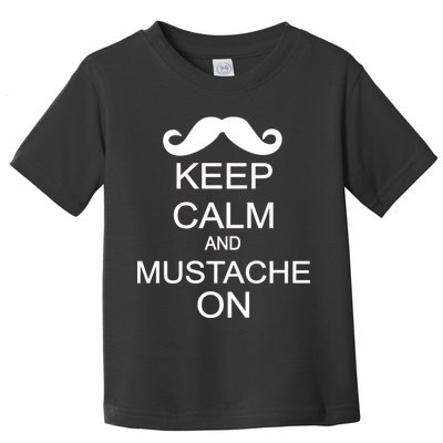 Keep Calm And Mustache On Toddler T-Shirt