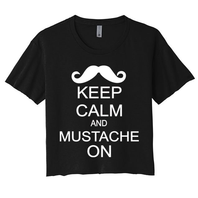 Keep Calm And Mustache On Crop Top