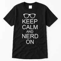 Keep Calm and Nerd On Tall T-Shirt