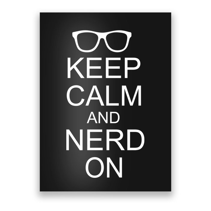 Keep Calm and Nerd On Poster
