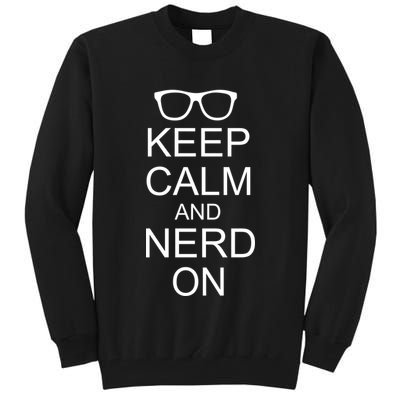 Keep Calm and Nerd On Tall Sweatshirt