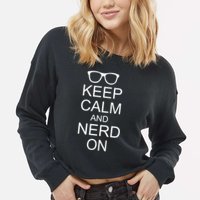 Keep Calm and Nerd On Cropped Pullover Crew