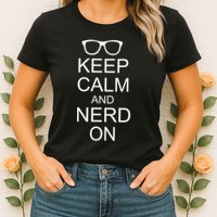 Keep Calm and Nerd On Womens T-Shirt