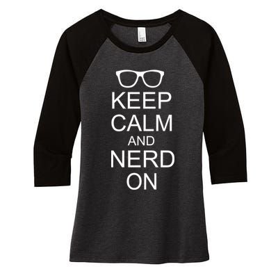 Keep Calm and Nerd On Women's Tri-Blend 3/4-Sleeve Raglan Shirt