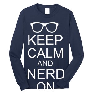 Keep Calm and Nerd On Long Sleeve Shirt