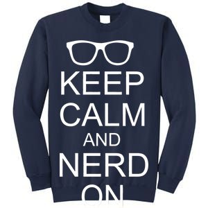 Keep Calm and Nerd On Sweatshirt