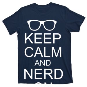 Keep Calm and Nerd On T-Shirt