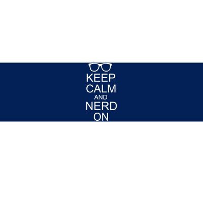 Keep Calm and Nerd On Bumper Sticker