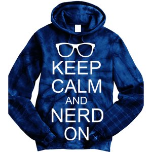 Keep Calm and Nerd On Tie Dye Hoodie