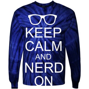 Keep Calm and Nerd On Tie-Dye Long Sleeve Shirt