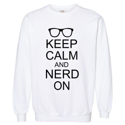 Keep Calm and Nerd On Garment-Dyed Sweatshirt