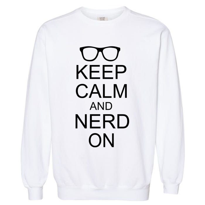 Keep Calm and Nerd On Garment-Dyed Sweatshirt