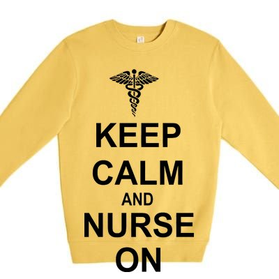 Keep Calm And Nurse On Premium Crewneck Sweatshirt