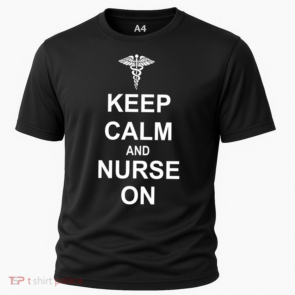Keep Calm And Nurse On Performance Shirt