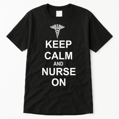 Keep Calm And Nurse On Tall T-Shirt