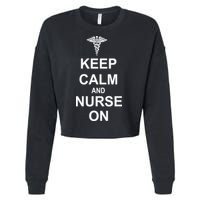 Keep Calm And Nurse On Cropped Pullover Crew