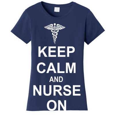 Keep Calm And Nurse On Women's T-Shirt