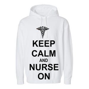 Keep Calm And Nurse On Garment-Dyed Fleece Hoodie