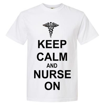 Keep Calm And Nurse On Garment-Dyed Heavyweight T-Shirt