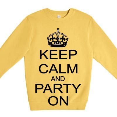 Keep Calm and Party On Premium Crewneck Sweatshirt