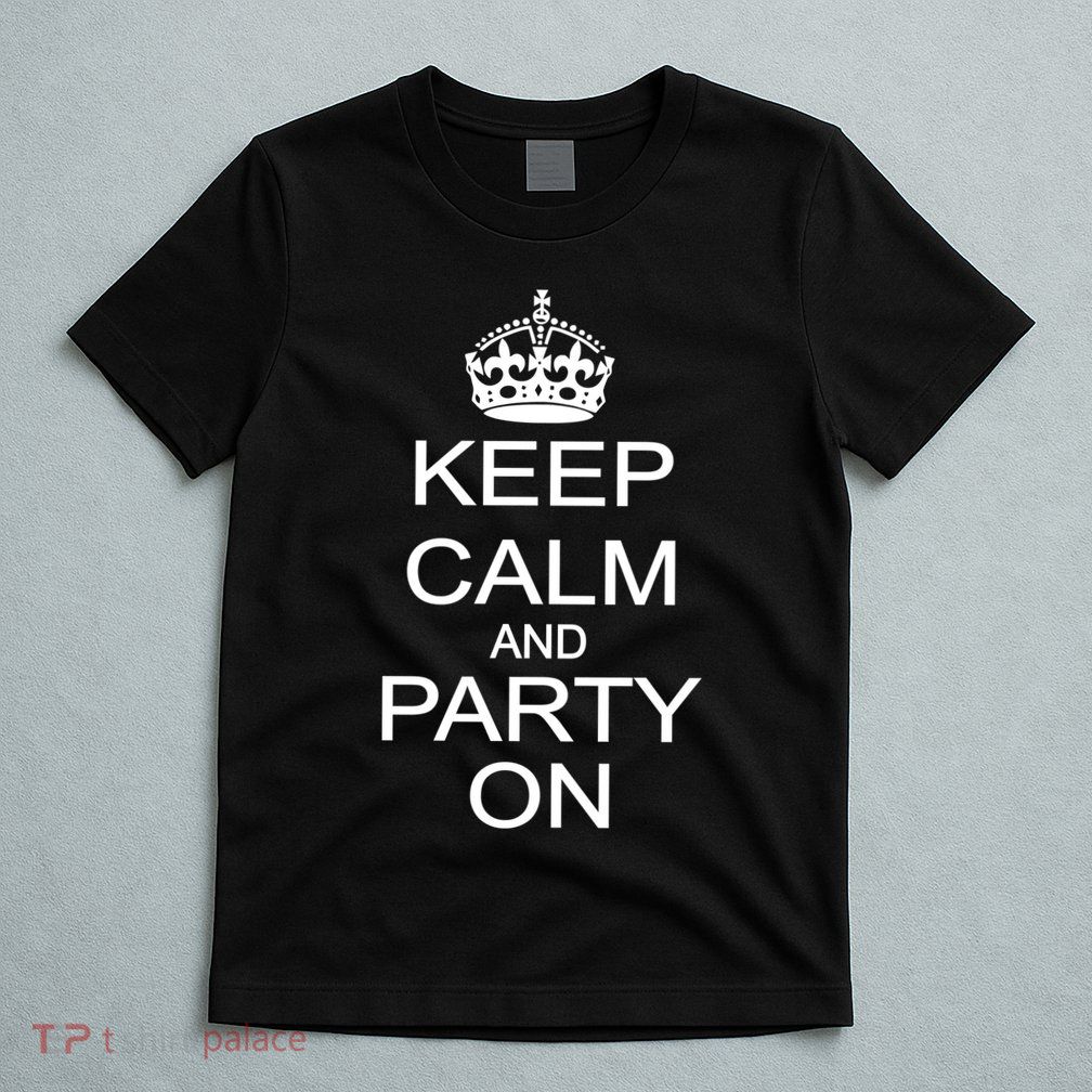 Keep Calm and Party On T-Shirt