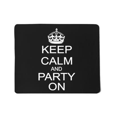 Keep Calm and Party On Mousepad