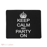 Keep Calm and Party On Mousepad
