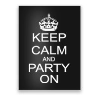 Keep Calm and Party On Poster