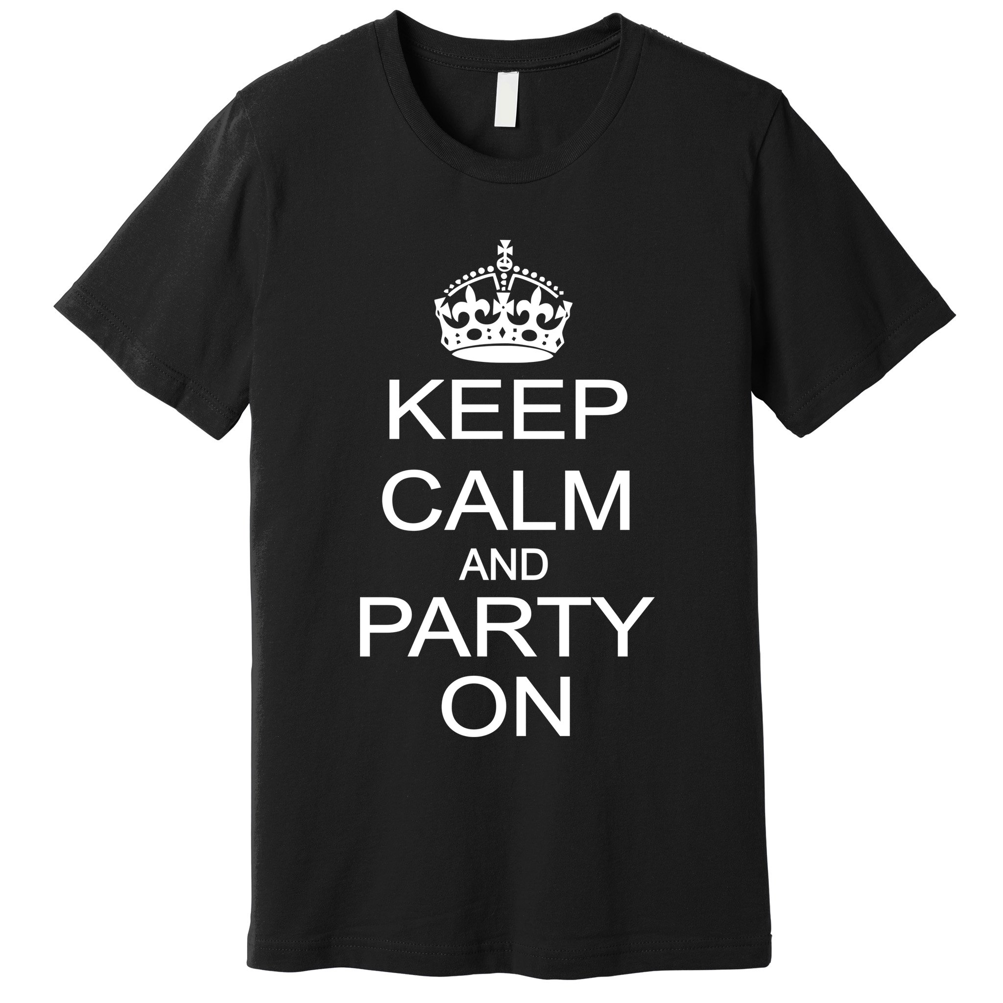 Keep Calm and Party On Premium T-Shirt