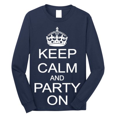 Keep Calm and Party On Long Sleeve Shirt