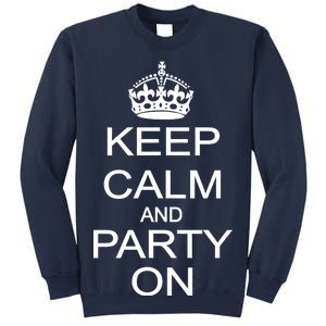 Keep Calm and Party On Sweatshirt