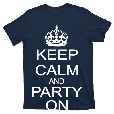 Keep Calm and Party On T-Shirt