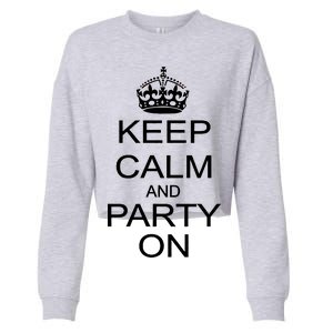 Keep Calm and Party On Cropped Pullover Crew