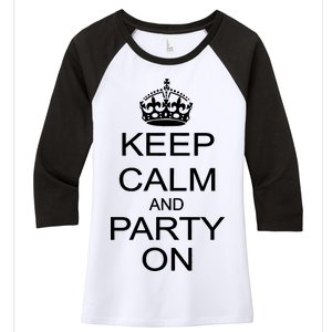 Keep Calm and Party On Women's Tri-Blend 3/4-Sleeve Raglan Shirt