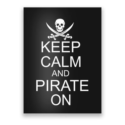 Keep Calm and Pirate On Poster