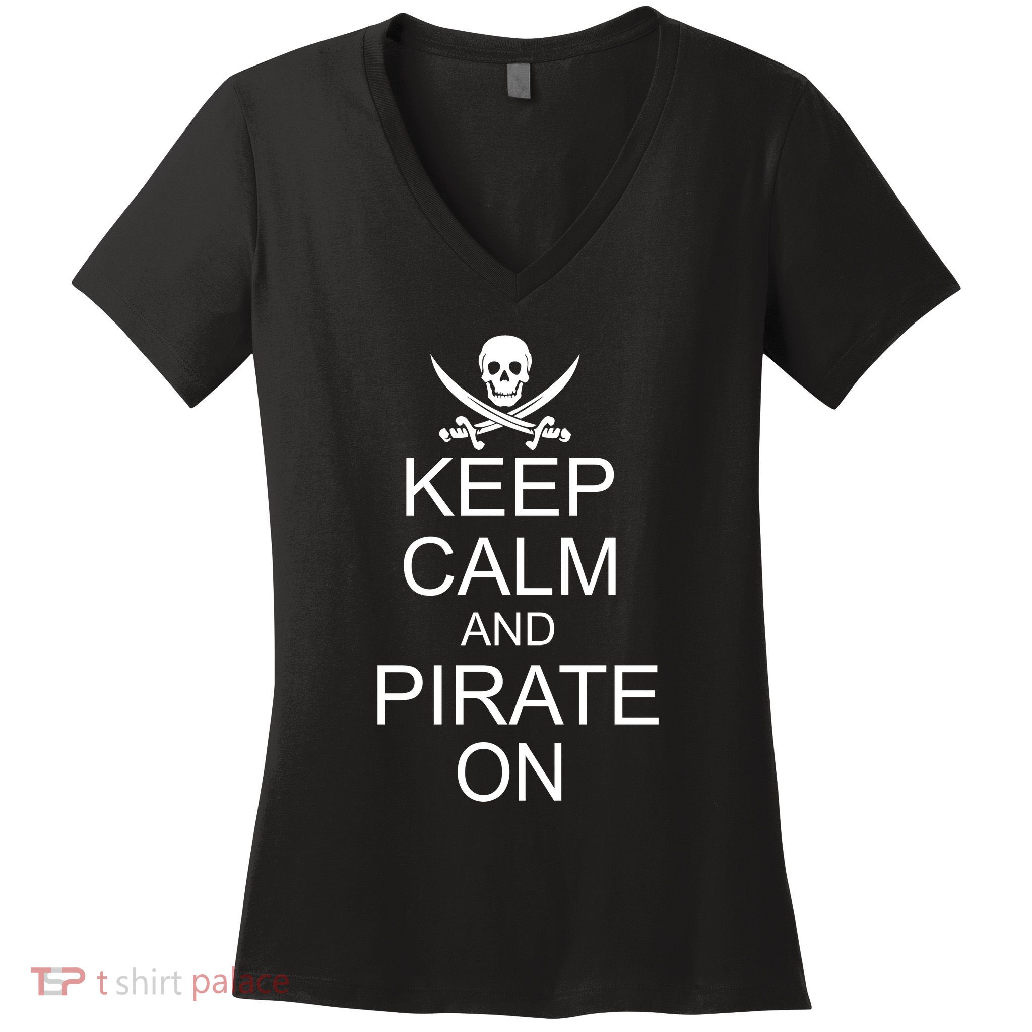 Keep Calm and Pirate On Women's V-Neck T-Shirt