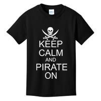 Keep Calm and Pirate On Kids T-Shirt