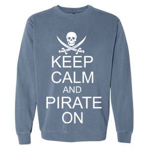 Keep Calm and Pirate On Garment-Dyed Sweatshirt