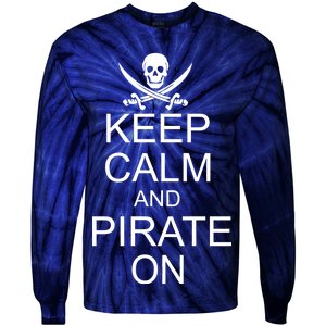 Keep Calm and Pirate On Tie-Dye Long Sleeve Shirt