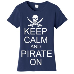 Keep Calm and Pirate On Women's T-Shirt