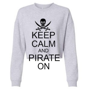 Keep Calm and Pirate On Cropped Pullover Crew