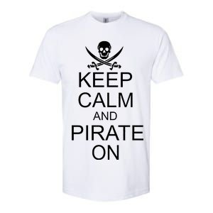 Keep Calm and Pirate On Softstyle CVC T-Shirt