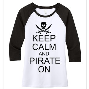 Keep Calm and Pirate On Women's Tri-Blend 3/4-Sleeve Raglan Shirt