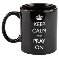 Keep Calm And Pray On 11oz C Handle Ceramic Mug