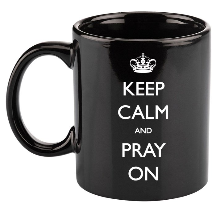 Keep Calm And Pray On 11oz C Handle Ceramic Mug