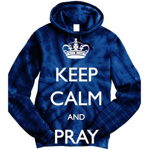 Keep Calm And Pray On Tie Dye Hoodie