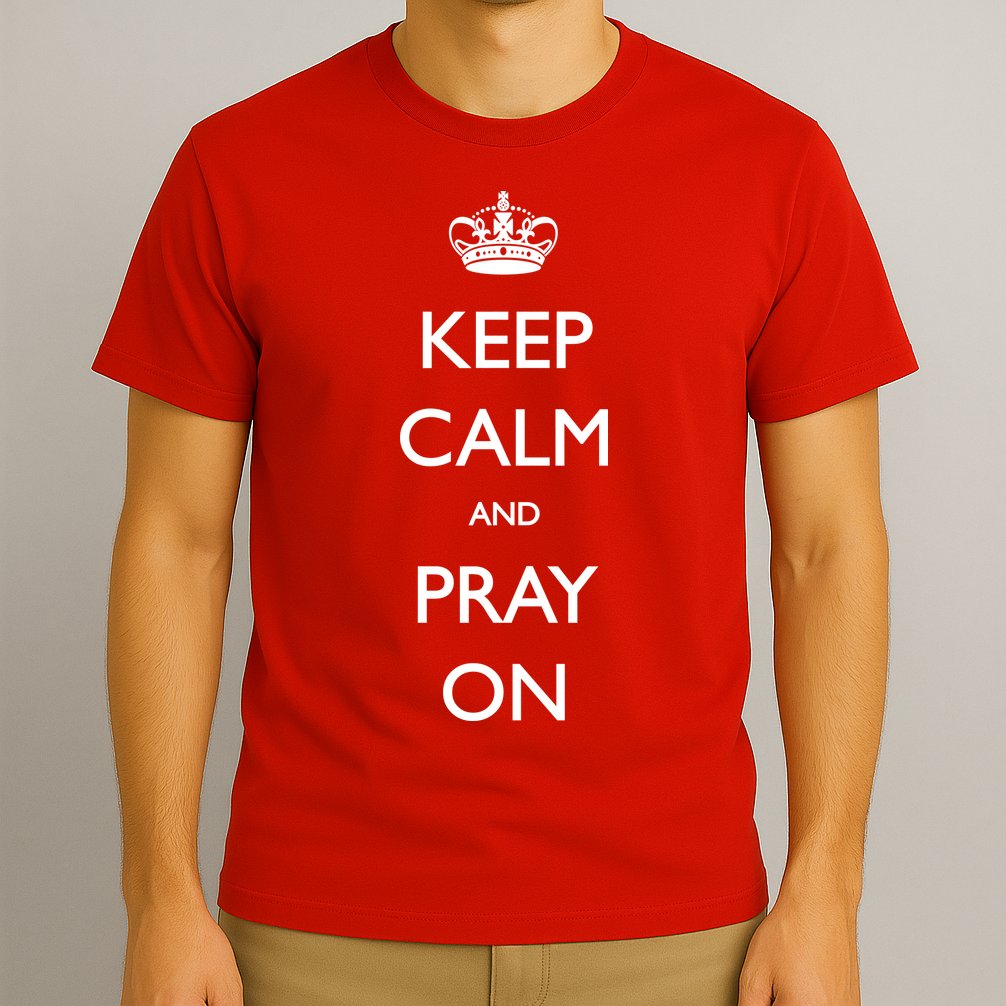 Keep Calm And Pray On T-Shirt